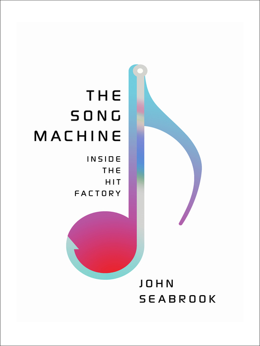 Title details for The Song Machine by John Seabrook - Wait list
